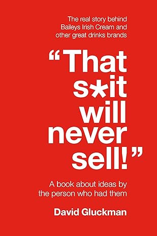 that s it will never sell a book about ideas by the person who had them 1st edition david gluckman