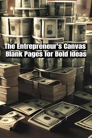 the entrepreneurs canvas blank pages for bold ideas 1st edition steve waters b0ct2xbvq9