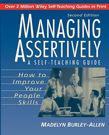 managing assertively how to improve your people skills a self teaching guide 2nd edition madelyn burley allen