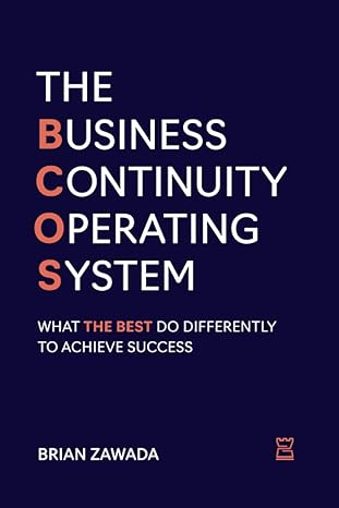 the business continuity operating system what the best do differently to achieve success 1st edition brian