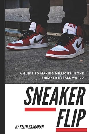 sneaker flip guide to making a million flipping sneakers 1st edition keith baskaran b08w6qdb34, 979-8596563054