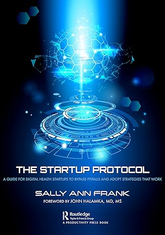 the startup protocol a guide for digital health startups to bypass pitfalls and adopt strategies that work