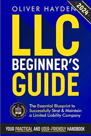 llc beginners guide the essential blueprint to successfully start and maintain a limited liability company