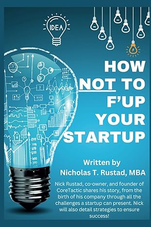 how not to fup your startup a story about adversity failure and success 1st edition mr nicholas todd rustad