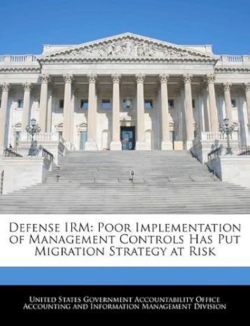 defense irm poor implementation of management controls has put migration strategy at risk 1st edition united