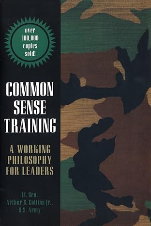 common sense training a working philosophy for leaders 2nd revised edition arthur s s collins jr 0891416765,