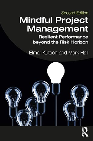 mindful project management resilient performance beyond the risk horizon 2nd edition elmar kutsch ,mark hall