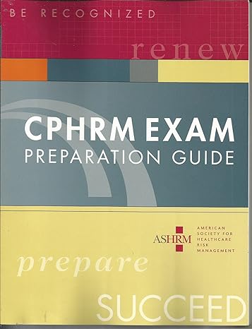 certified professional in healthcare risk management exam preparation guide 1st edition american society for