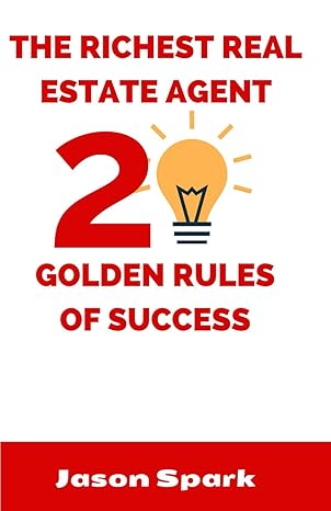 the richest real estate agent 20 golden rules of success 1st edition jason spark b0ctfkmntb, 979-8877560345