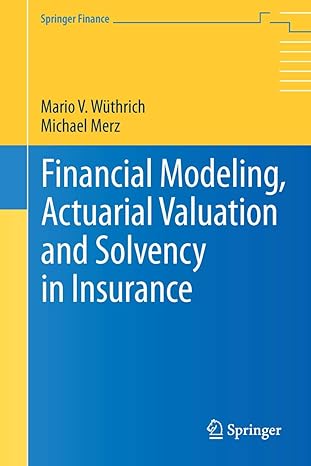 financial modeling actuarial valuation and solvency in insurance 2013th edition mario v v wuthrich ,michael
