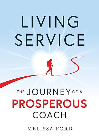 living service the journey of a prosperous coach 1st edition melissa ford ,david michael moore 1600250769,