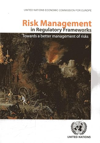 risk management in regulatory frameworks towards a better management of risks 1st edition united nations