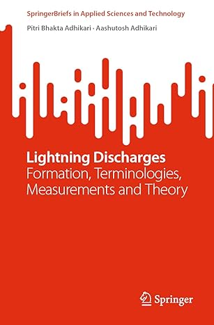 lightning discharges formation terminologies measurements and theory 1st edition pitri bhakta adhikari