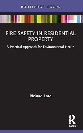 fire safety in residential property a practical approach for environmental health 1st edition richard lord