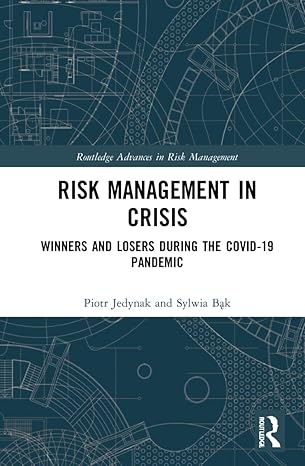 risk management in crisis winners and losers during the covid 19 pandemic 1st edition piotr jedynak ,sylwia