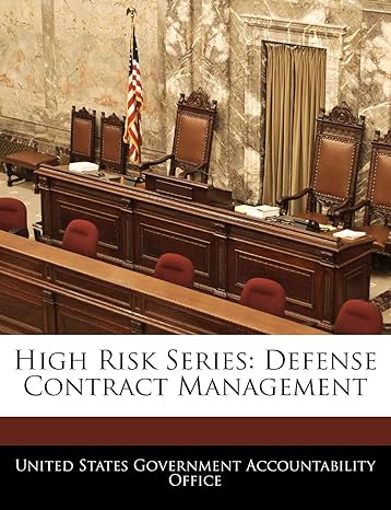 high risk series defense contract management edition united states government accountability 1240732295,