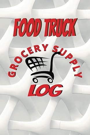 food truck grocery supply log for food truck operators 1st edition zara abbas b0cy26q9v7