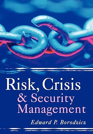 risk crisis and security management 1st edition edward p borodzicz 0470867043, 978-0470867044