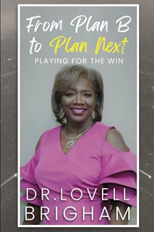 from plan b to plan next playing for the win 1st edition dr lovell brigham ,professional development