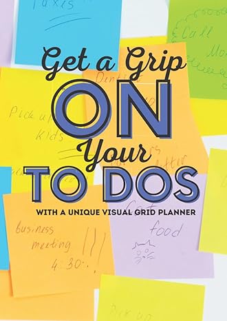 get a grip on your to dos a unique visual grid planner 1st edition toby eager wright b09yq77kyp,