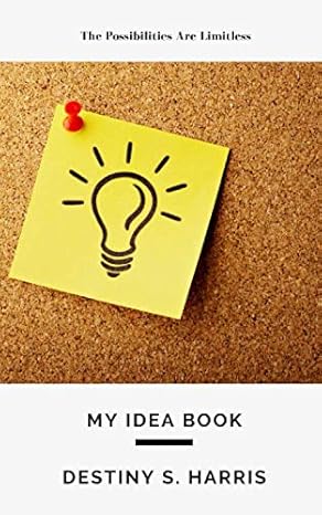 my idea book a daily workbook 1st edition destiny s harris b08fp2bv1k, 979-8675225507