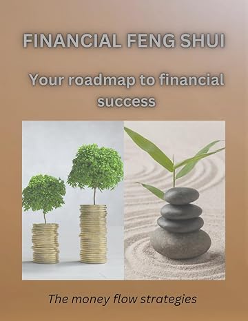 financial feng shui your roadmap to financial success 1st edition g smart b0cxd3r37r, 979-8883960863