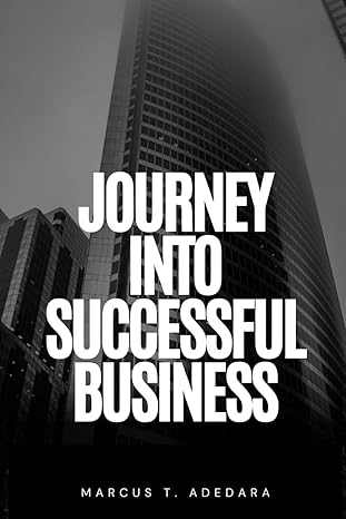 journey into successful business unlocking prosperity strategies for thriving in the business world empower