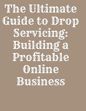 the ultimate guide to drop servicing building a profitable online business 1st edition stacie benedict