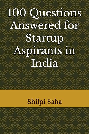 100 questions answered for startup aspirants in india 1st edition shilpi saha b0cvslx99r, 979-8876956736