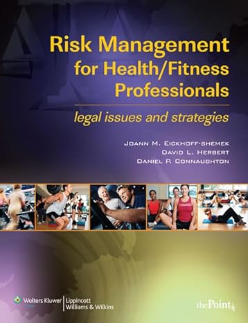 risk management for health/fitness professionals legal issues and strategies 1st edition joann m eickhoff