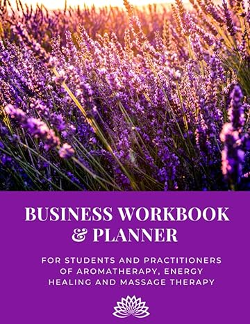 business workbook and planner for students and practitioners of aromatherapy energy healing and massage