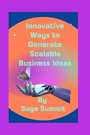 innovative ways to generate scalable business ideas 1st edition sage summit b0cvtr62fh, 979-8879866193