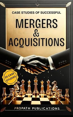 case studies of successful mergers and acquisitions straightforward lessons from the business frontlines