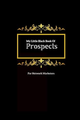 my little black book of prospects for network marketers a simple tool to track your prospects for your direct