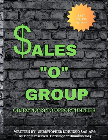 sales o group objections to opportunities 1st edition christopher dinunzio sas ap b0cxmvr3fg, 979-8884346970