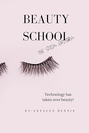 beauty school the stem edition antauen dennis b0czkmsv2m