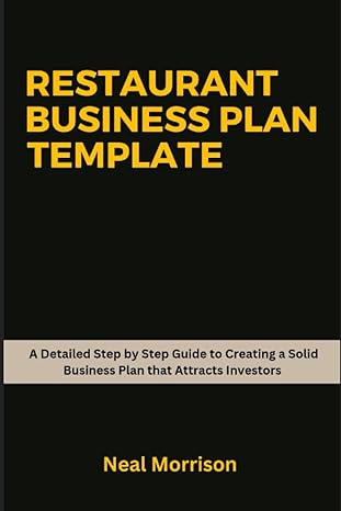 restaurant business plan template 1st edition neal morrison b0chl7m2pd, 979-8860893252