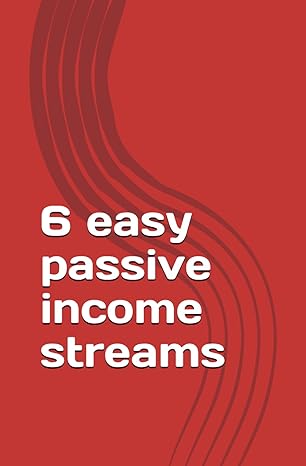 6 easy passive income streams 1st edition c glenton b0cwg646fb, 979-8882855214