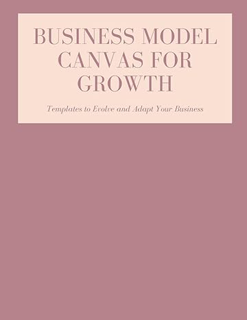 business model canvas for growth 1st edition cojoma ohms b0cwr8lszy