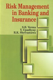 risk management in banking and insurance 1st edition et al s b verma, y upadhyay 8184500165, 978-8184500165