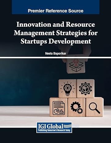 innovation and resource management strategies for startups development 1st edition neeta baporikar