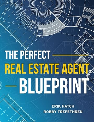 the perfect real estate agent blueprint 1st edition erik hatch ,robby trefethren 195626762x, 978-1956267624