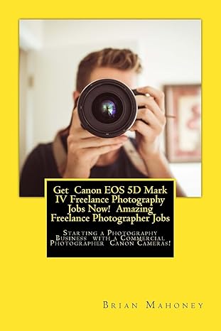 get canon eos 5d mark iv freelance photography jobs now amazing freelance photographer jobs starting a