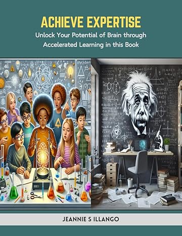 achieve expertise unlock your potential of brain through accelerated learning in this book 1st edition