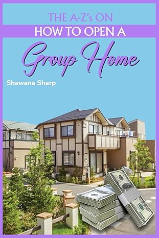 the a zs on how to open a group home 1st edition shawana sharp b0cx3x47tw, 979-8883380166