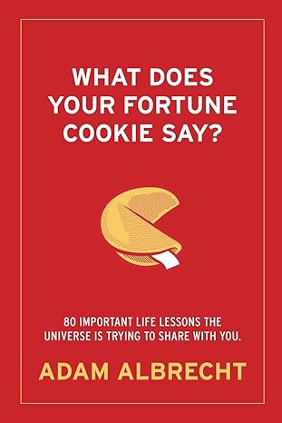 what does your fortune cookie say 1st edition adam albrecht b0c9vzmzzt, 979-8985323443