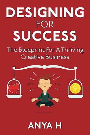 designing for success the blueprint for a thriving creative business 1st edition anya haywood ,kashaf a