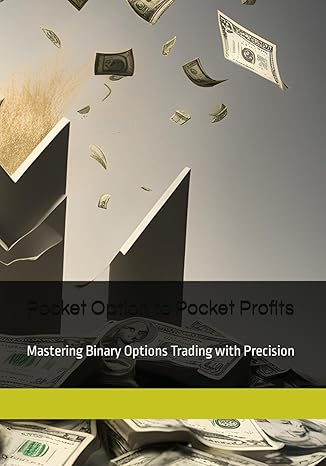 pocket option to pocket profits mastering binary options trading with precision 1st edition john m bynum