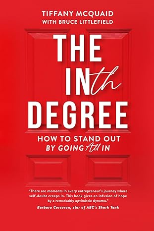 the inth degree how to stand out by going all in 1st edition tiffany mcquaid ,bruce littlefield b0ct3yfttb,