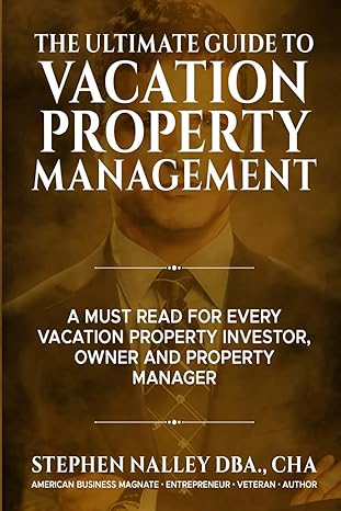 the ultimate guide to vacation rental management 1st edition stephen nalley b0cyzqh5rp, 979-8320179605